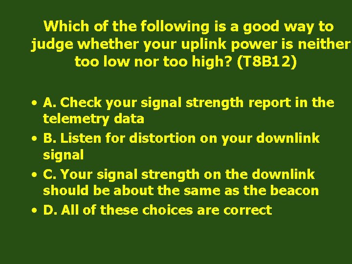 Which of the following is a good way to judge whether your uplink power