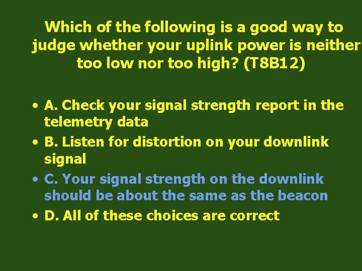 Which of the following is a good way to judge whether your uplink power