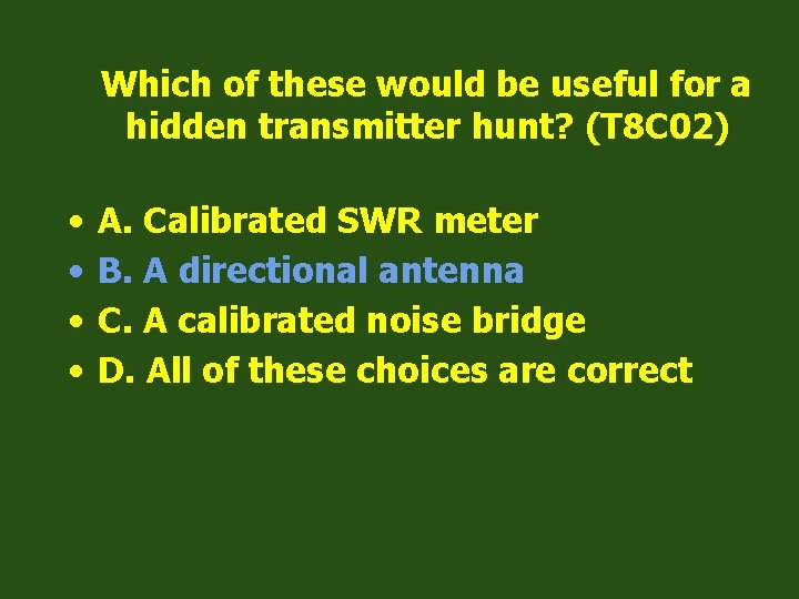 Which of these would be useful for a hidden transmitter hunt? (T 8 C