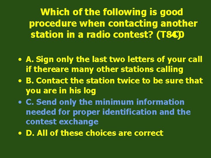 Which of the following is good procedure when contacting another station in a radio