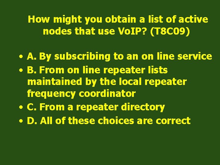 How might you obtain a list of active nodes that use Vo. IP? (T