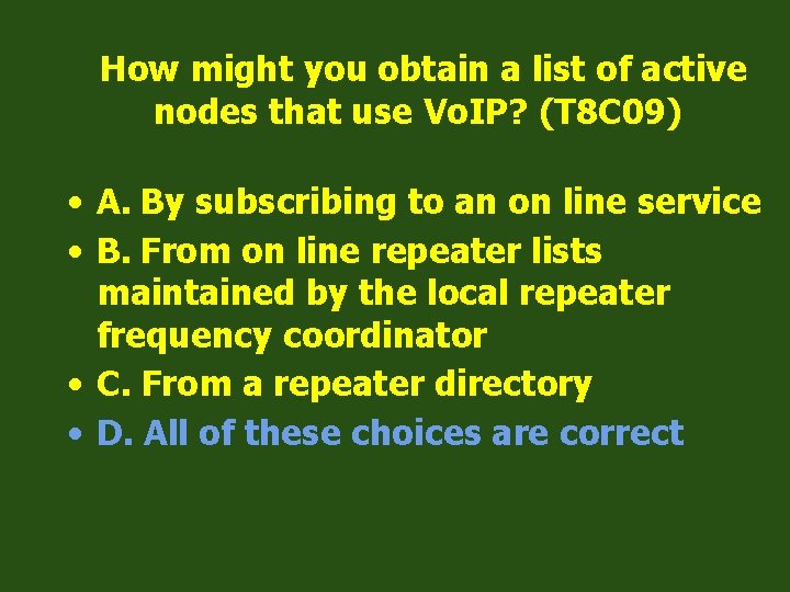 How might you obtain a list of active nodes that use Vo. IP? (T