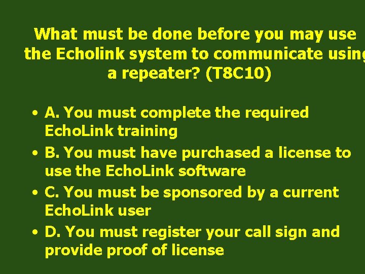 What must be done before you may use the Echolink system to communicate using