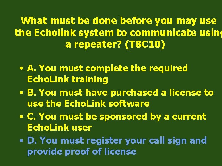 What must be done before you may use the Echolink system to communicate using