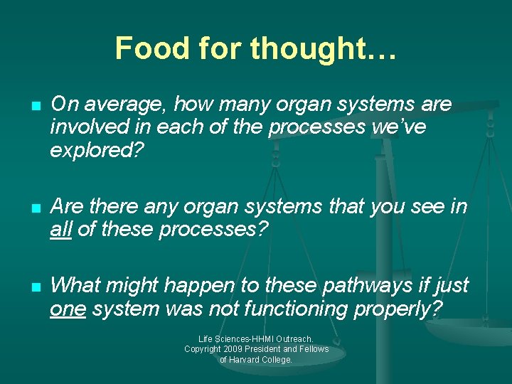 Food for thought… n On average, how many organ systems are involved in each