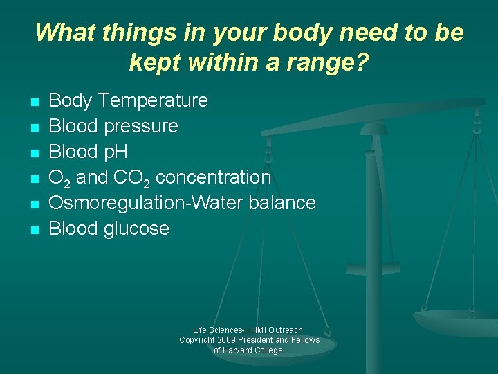 What things in your body need to be kept within a range? n n