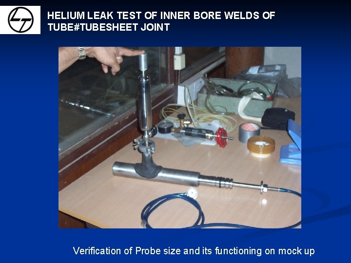 HELIUM LEAK TEST OF INNER BORE WELDS OF TUBE#TUBESHEET JOINT Verification of Probe size