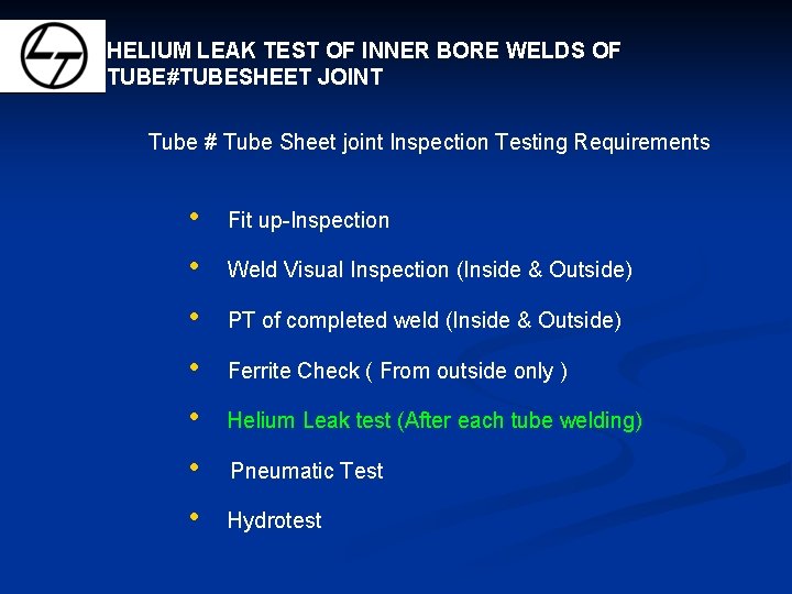 HELIUM LEAK TEST OF INNER BORE WELDS OF TUBE#TUBESHEET JOINT Tube # Tube Sheet