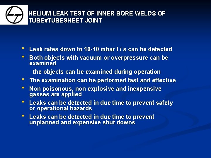 HELIUM LEAK TEST OF INNER BORE WELDS OF TUBE#TUBESHEET JOINT • • • Leak