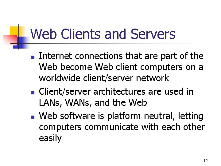 Web Clients and Servers n n n Internet connections that are part of the