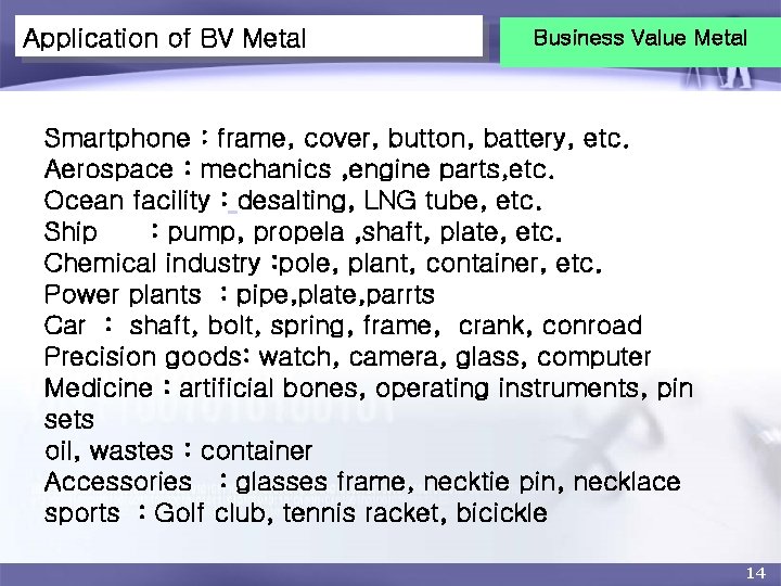 Application of BV Metal Business Value Metal Smartphone : frame, cover, button, battery, etc.