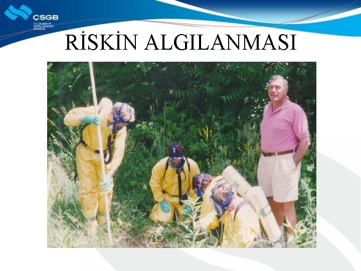 RİSKİN ALGILANMASI 