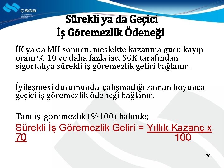 Sürekli ya da Geçici İş Göremezlik Ödeneği İK ya da MH sonucu, meslekte kazanma