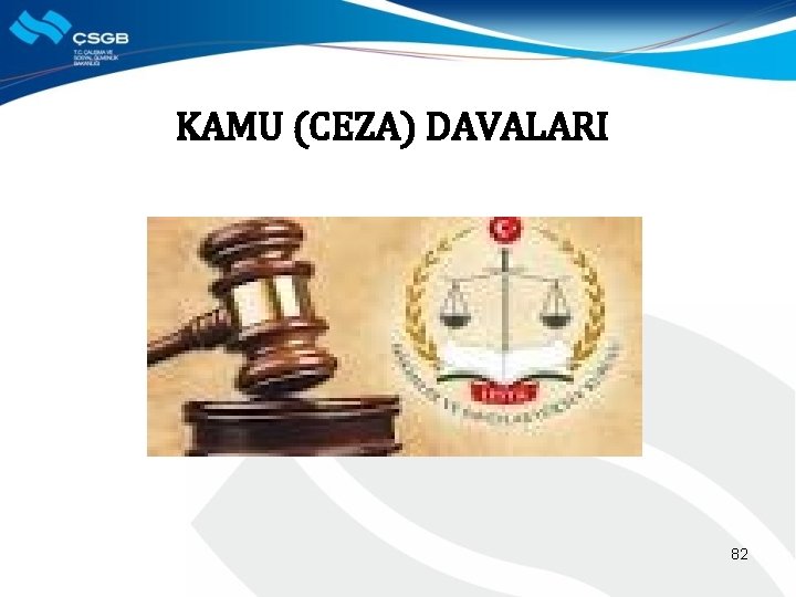 KAMU (CEZA) DAVALARI 82 