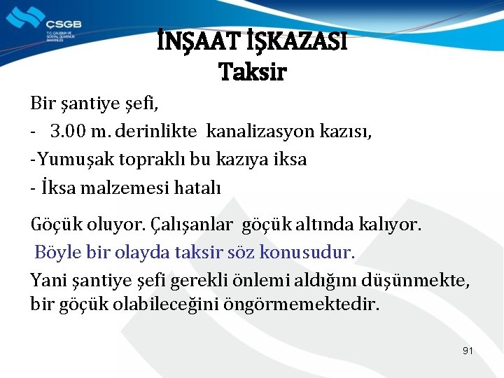 İNŞAAT İŞKAZASI Taksir Bir şantiye şefi, - 3. 00 m. derinlikte kanalizasyon kazısı, -Yumuşak