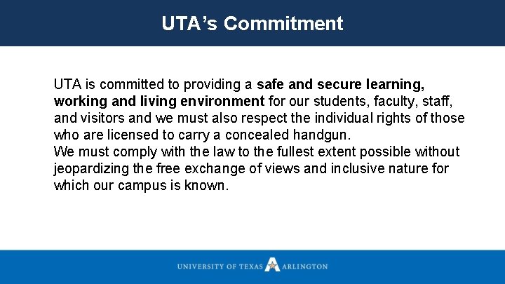 UTA’s Commitment UTA is committed to providing a safe and secure learning, working and