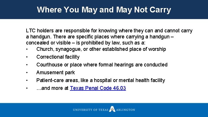 Where You May and May Not Carry LTC holders are responsible for knowing where