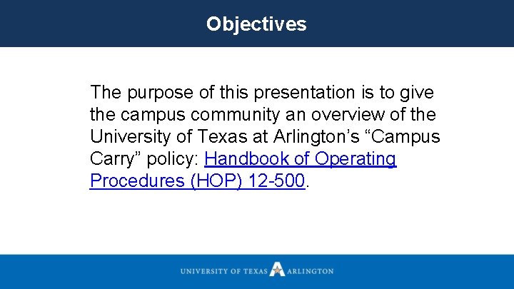 Objectives The purpose of this presentation is to give the campus community an overview