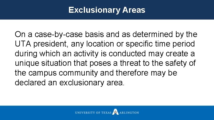 Exclusionary Areas On a case-by-case basis and as determined by the UTA president, any