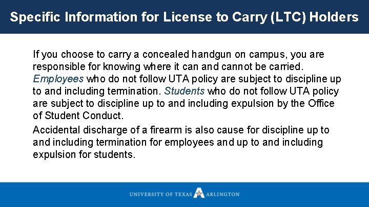 Specific Information for License to Carry (LTC) Holders If you choose to carry a