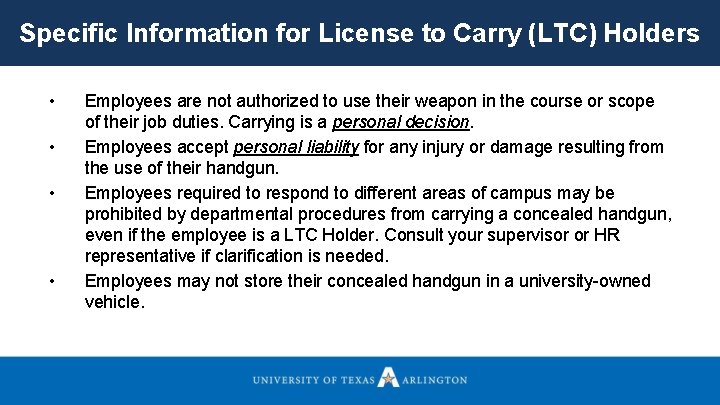 Specific Information for License to Carry (LTC) Holders • • Employees are not authorized