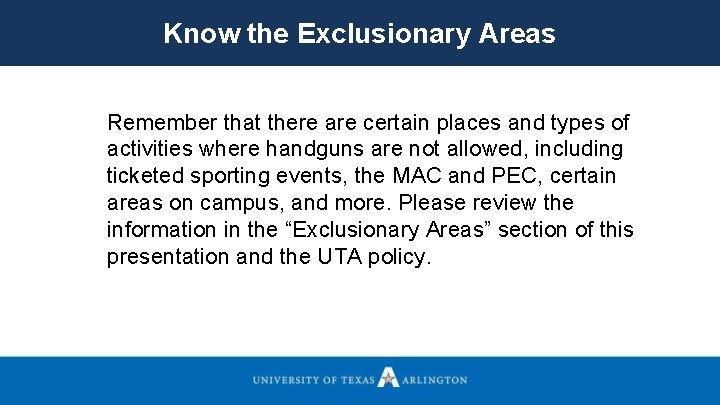 Know the Exclusionary Areas Remember that there are certain places and types of activities