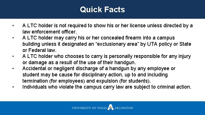 Quick Facts • • • A LTC holder is not required to show his