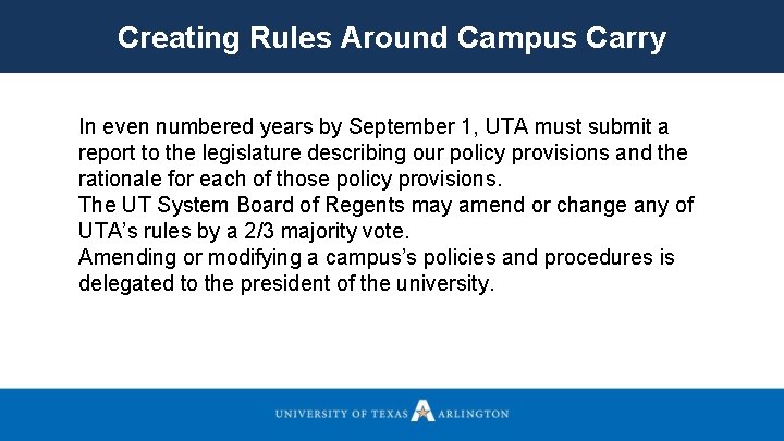 Creating Rules Around Campus Carry In even numbered years by September 1, UTA must