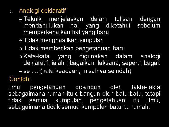 Analogi deklaratif Teknik menjelaskan dalam tulisan dengan mendahulukan hal yang diketahui sebelum memperkenalkan hal