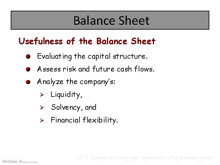 Slide 3 -2 Balance Sheet Usefulness of the Balance Sheet Evaluating the capital structure.