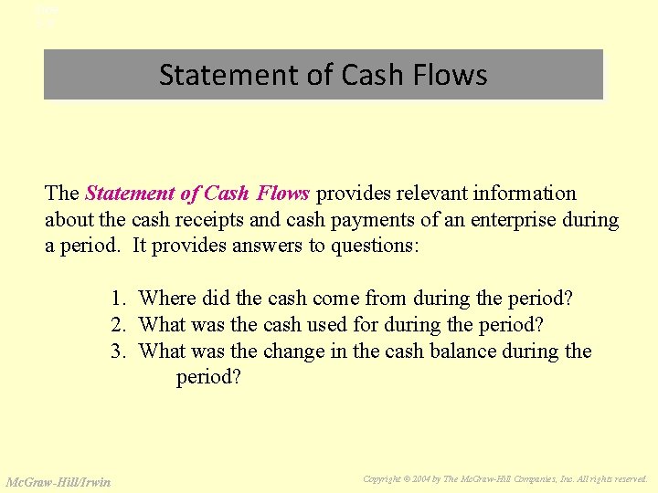 Slide 3 -31 Statement of Cash Flows The Statement of Cash Flows provides relevant