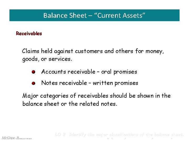 Slide 3 -7 Balance Sheet – “Current Assets” Receivables Claims held against customers and