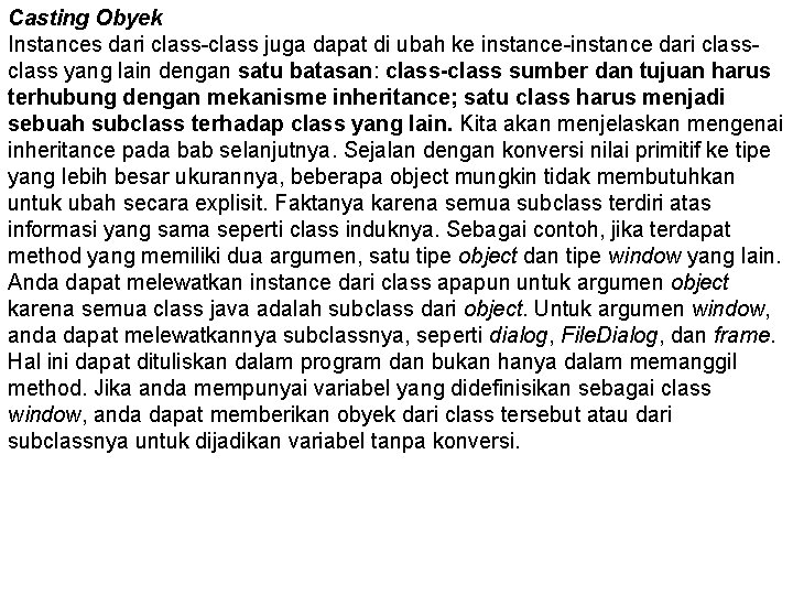 Casting Obyek Instances dari class-class juga dapat di ubah ke instance-instance dari class yang