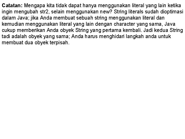 Catatan: Mengapa kita tidak dapat hanya menggunakan literal yang lain ketika ingin mengubah str