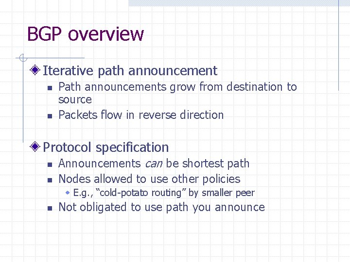 BGP overview Iterative path announcement n n Path announcements grow from destination to source