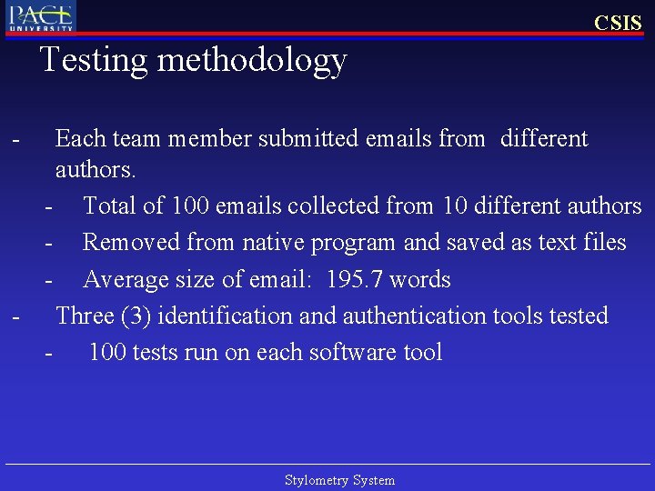 CSIS Testing methodology - Each team member submitted emails from different authors. - Total CSIS Testing methodology - Each team member submitted emails from different authors. - Total