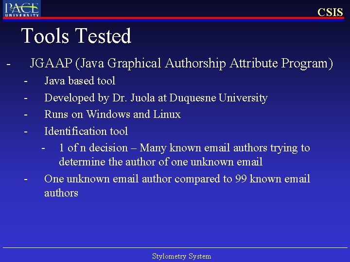 CSIS Tools Tested - JGAAP (Java Graphical Authorship Attribute Program) - - Java based CSIS Tools Tested - JGAAP (Java Graphical Authorship Attribute Program) - - Java based