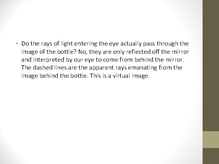  • Do the rays of light entering the eye actually pass through the