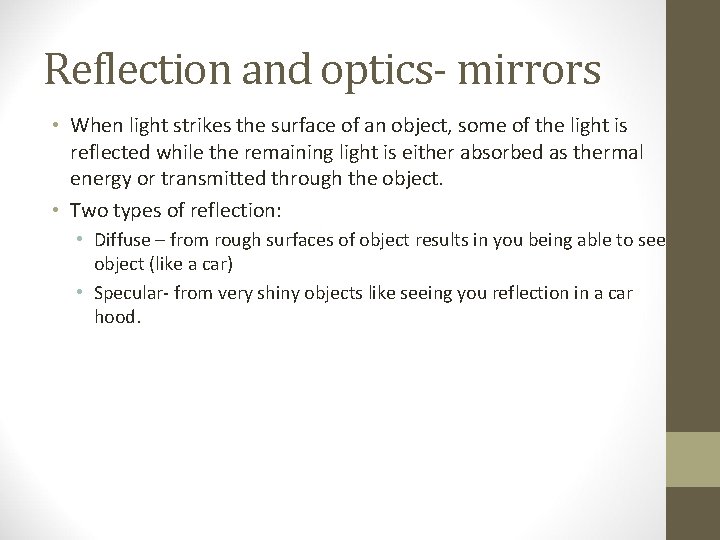 Reflection and optics- mirrors • When light strikes the surface of an object, some