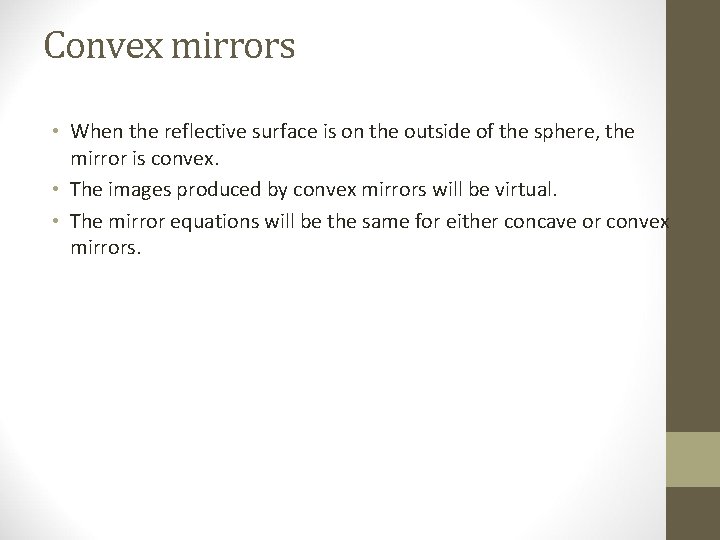 Convex mirrors • When the reflective surface is on the outside of the sphere,