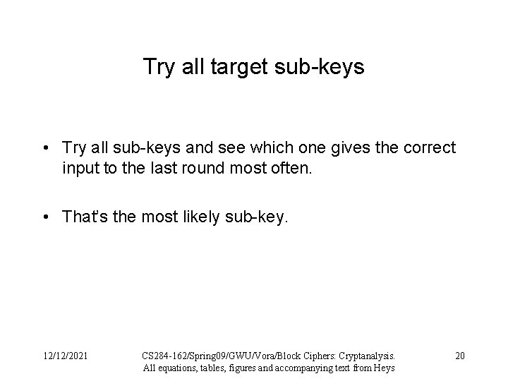 Try all target sub-keys • Try all sub-keys and see which one gives the