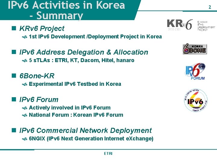 IPv 6 Activities in Korea - Summary n KRv 6 Project 1 st IPv