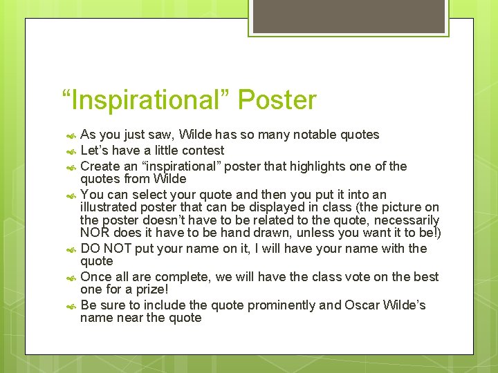 “Inspirational” Poster As you just saw, Wilde has so many notable quotes Let’s have