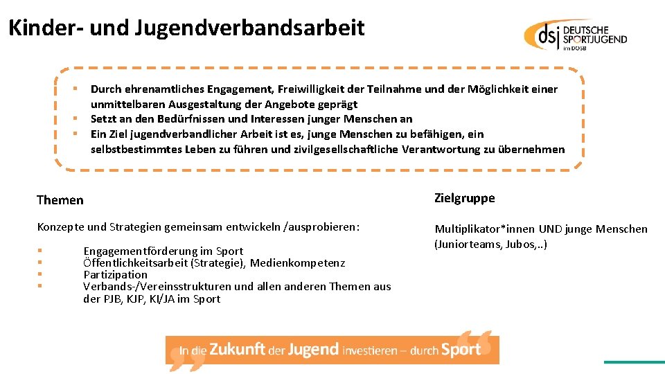 Kinder- und Jugendverbandsarbeit Durch ehrenamtliches Engagement, Freiwilligkeit der Teilnahme und der Möglichkeit einer unmittelbaren