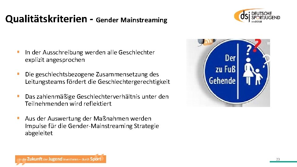 Qualitätskriterien - Gender Mainstreaming § In der Ausschreibung werden alle Geschlechter explizit angesprochen §