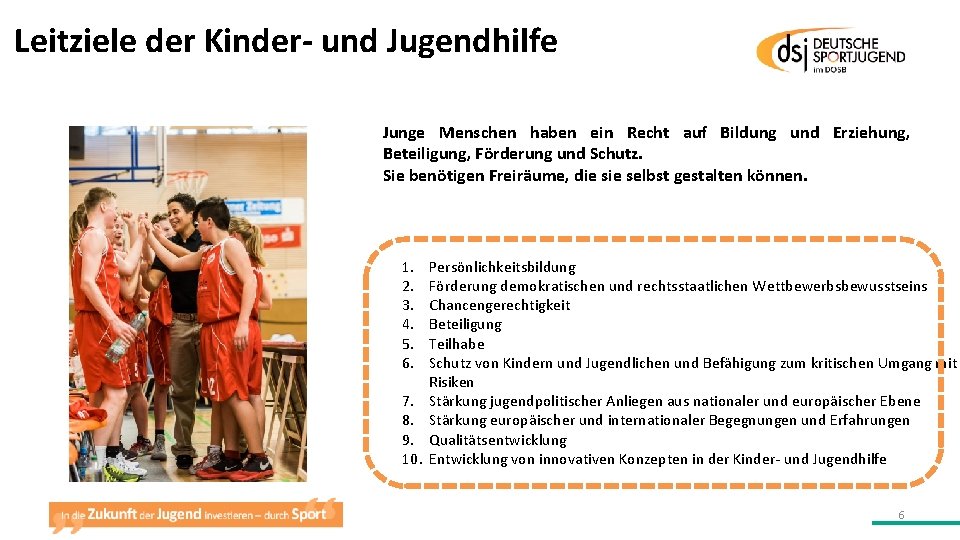 Leitziele der Kinder- und Jugendhilfe Junge Menschen haben ein Recht auf Bildung und Erziehung,