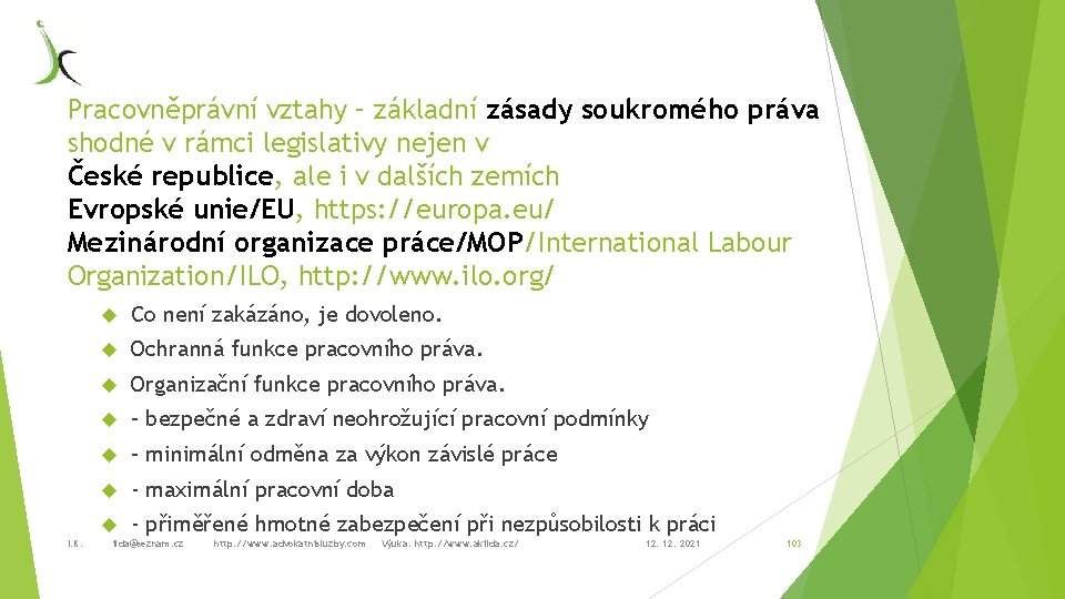 Pracovněprávní vztahy – základní zásady soukromého práva shodné v rámci legislativy nejen v České