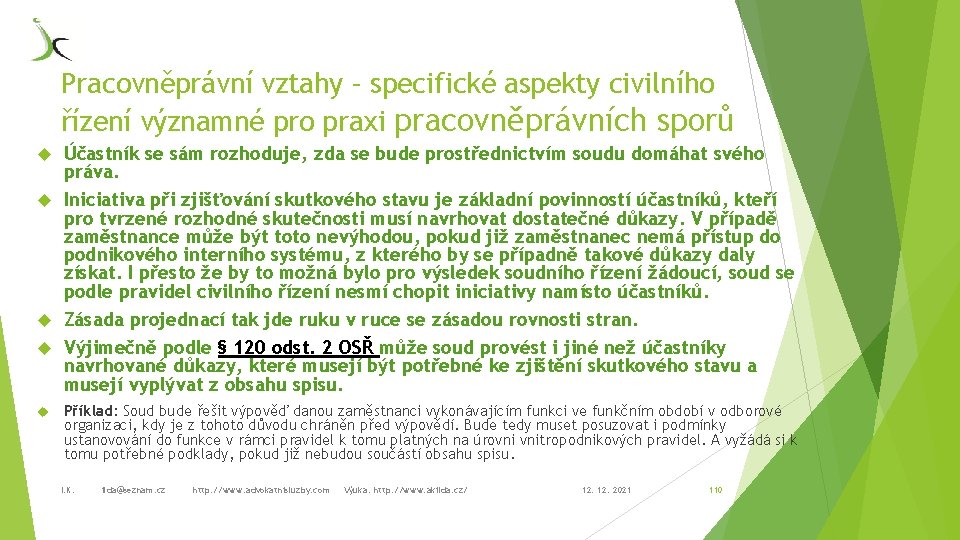 Pracovněprávní vztahy – specifické aspekty civilního řízení významné pro praxi pracovněprávních sporů Účastník se