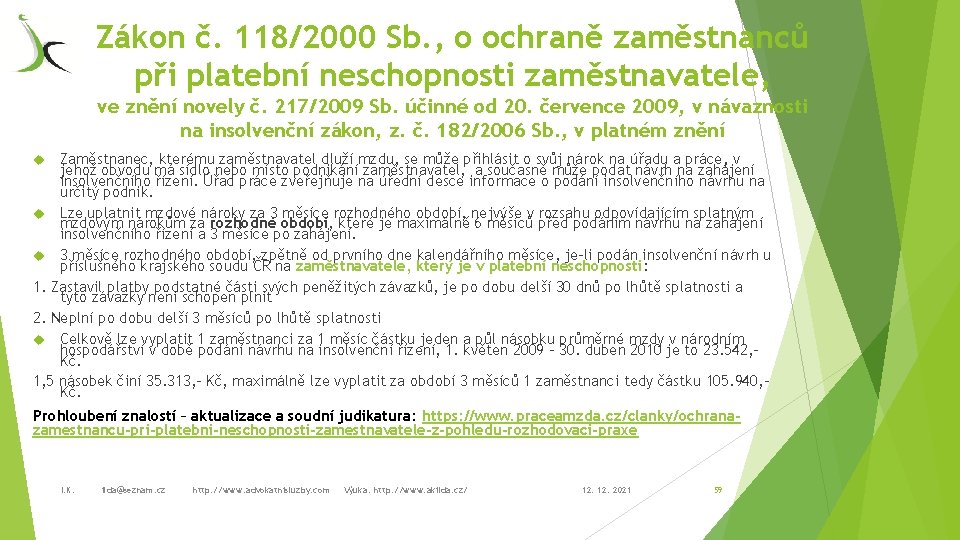 Zákon č. 118/2000 Sb. , o ochraně zaměstnanců při platební neschopnosti zaměstnavatele, ve znění