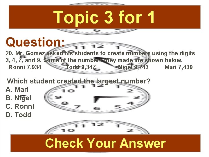 Topic 3 for 1 Question: 20. Mr. Gomez asked his students to create numbers